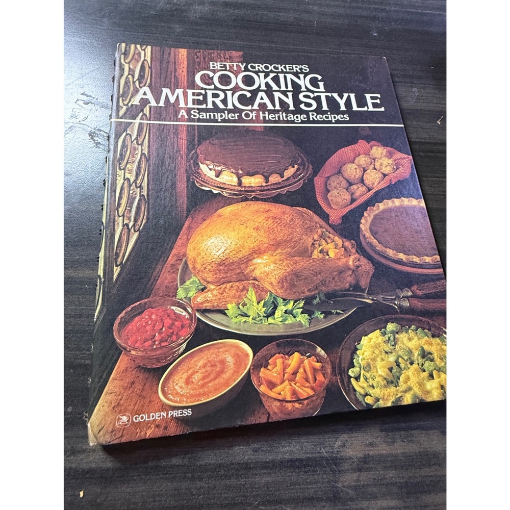 Betty Crocker's Cooking American Style A Sampler of Heritage Recipes Hardcover